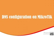 DNS configuration on MikroTik - آموزش شبکه - میکروتیک - تجهیزات شبکه